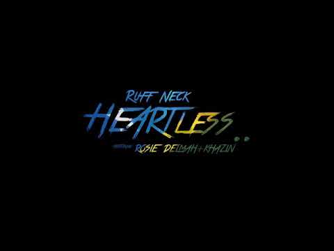 Ruff Neck -  Feat Rosie Delmah - And Khazin_-_HEARTLESS [OFFICIAL MUSIC VIDEO NEW 2021]