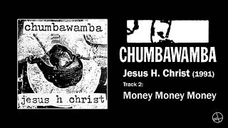 Chumbawamba - 2. Money Money Money (Jesus H. Christ, 1991) (RESTORED)