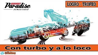 Burnout Paradise Remastered: Con turbo y a lo loco - Logro / Trofeo