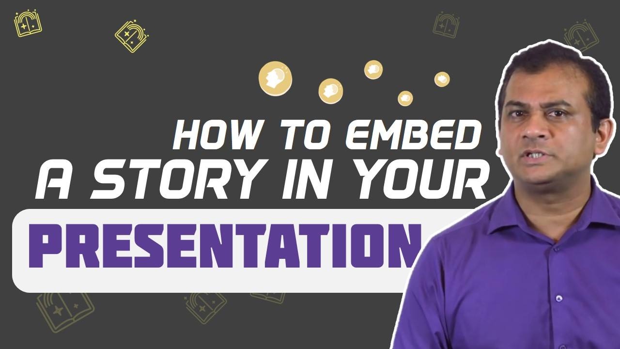 How to Embed a Story in Your Presentation | Storytelling | Naveed Mahbub