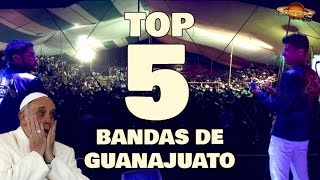 TOP 5 -    LAS MEJORES BANDAS DE GUANAJUATO DEL 2016 (contrataciones de bandas)
