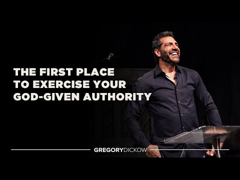 The First Place to Exercise Your God-Given Authority