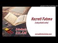 Hazreti Fatıma Radıyallahü Anha Eshabı Kiram