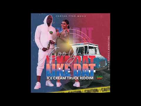 Cooyah Fyah Like dat  (IceCream whine Riddim)