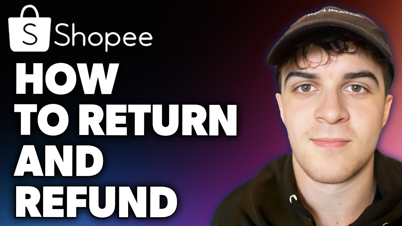 How to Shopee Return and Refund (Full 2024 Guide)