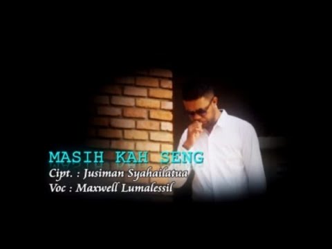 Maxwell Lumalessil - Masih Ka Seng (Official Music Video)