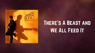 Jake Bugg - There’s A Beast and We All Feed It (Lyrics)