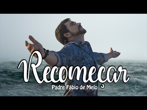 RECOMEÇAR | PE. FÁBIO DE MELO (Motivação Cristã ✞)