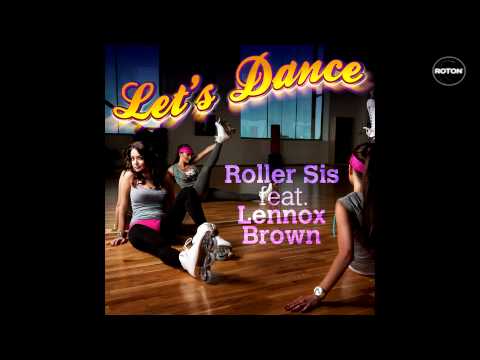 Roller Sis feat. Lennox Brown - Let's Dance.mp4