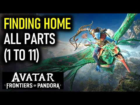 Finding Home All Parts (1 to 11) | Avatar Frontiers of Pandora