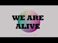 We Are Alive
