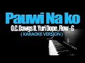 PAUWI NAKO - O.C.  Dawgs ft. Yuri Dope, Flow G. (KARAOKE VERSION)