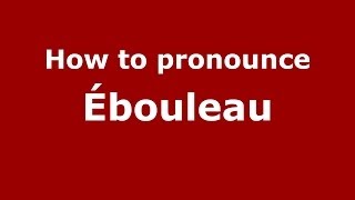 How to pronounce &eacute;bouleau