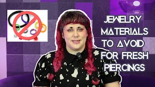 Jewelry Materials to Avoid for Fresh or New Piercings
