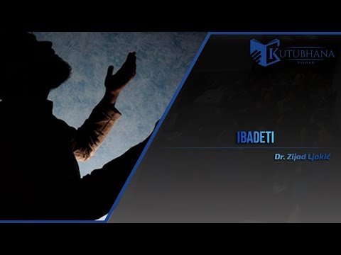 IBADETI - dr. Zijad Ljakić
