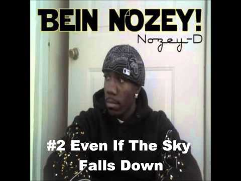 Nozey-D - Even If The Sky Falls Down (Ft. Kriss Liss) (audio)