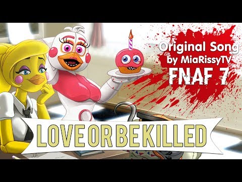 [FNAF 7 UCN] Ultimate Custom Night Song - Love or be killed (MiaRissyTV original song)