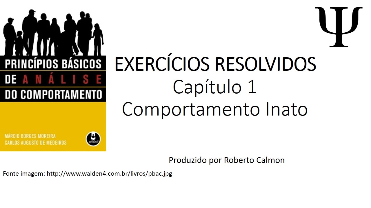 Exercícios Resolvidos - Princípios Básicos de Análise do Comportamento - Capítulo 1 Comp. Inato
