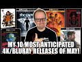 My 10 MOST Anticipated 4K And Bluray Releases Of MAY 2024!
