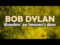 Knockin' on Heaven's Door / Bob Dylan with Lyrics Español Subtitles