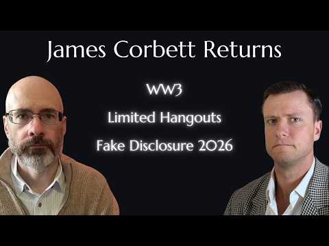 James Corbett: Epstein, Trump, WW3 and Fake Alien Disclosure?