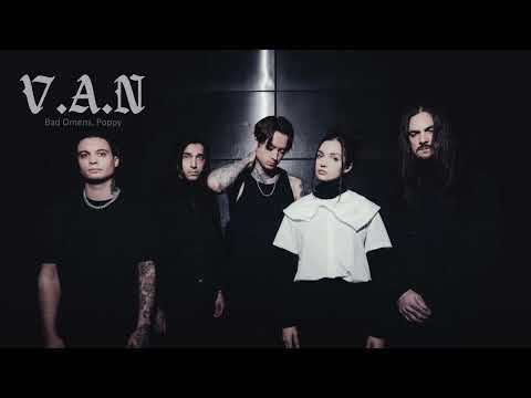 BAD OMENS x POPPY - V.A.N (Full Audio + Noah's growl)
