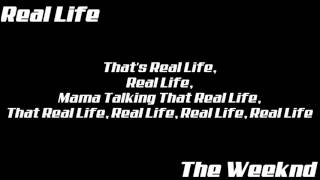 The Weeknd | Real Life | Lyrics