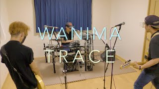 WANIMA/TRACE（バンドカバー）