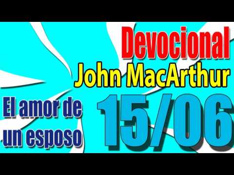 Devocional John MacArthur 15/06 - El amor de un esposo