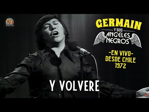 Germaín De la Fuente con Los Ángeles Negros - Y volveré (En Vivo)