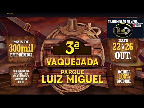 3ª VAQUEJADA PARQUE  LUIZ  MIGUEL  VILA SAMAÚMA   MUCAJAÍ /RR