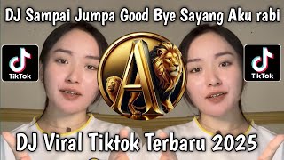 Download lagu DJ TAMU UNDANGAN NIKEN SALINDRY || SAMPAI JUMPA GOODBYE SAYANG AKU RABI VIRAL TIKTOK TERBARU 2025 mp3