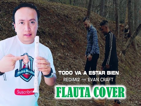 Todo Va a Estar Bien (FLAUTA COVER) Redimi2