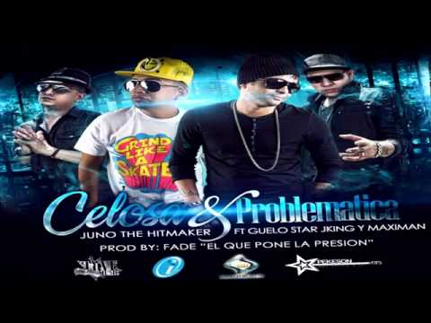 Celosa & Problematica - Juno The Hitmaker Ft. Guelo Star, J King & Maximan (Original) REGGAETON.flv