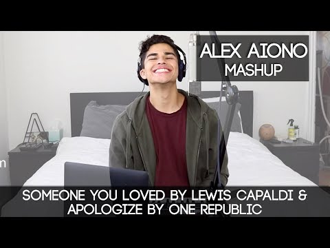 Someone You Loved by Lewis Capaldi & Apologize by One Republic | Alex Aiono MASHUP