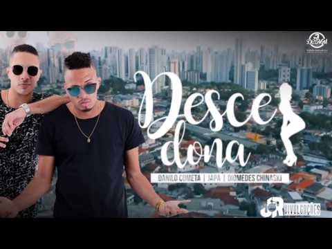 DANILO COMETA E JAPA E DIOMEDES CHINASKI - DESCE DONA - CLIPE OFICIAL 2017