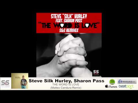 STEVE SILK HURLEY, SHARON PASS - THE WORD IS LOVE (MATTEO CANDURA REMIX)