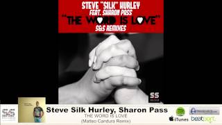 STEVE SILK HURLEY, SHARON PASS - THE WORD IS LOVE (MATTEO CANDURA REMIX)