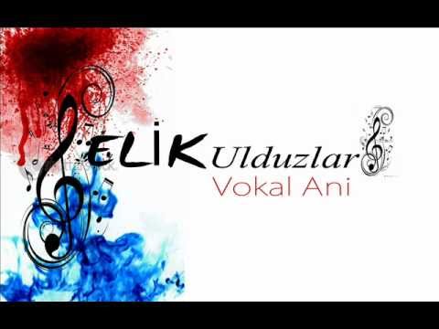 Elik-Ulduzlar (Vokal Ani) Official Audio