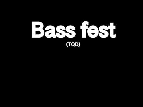 Bass fest (tqd)