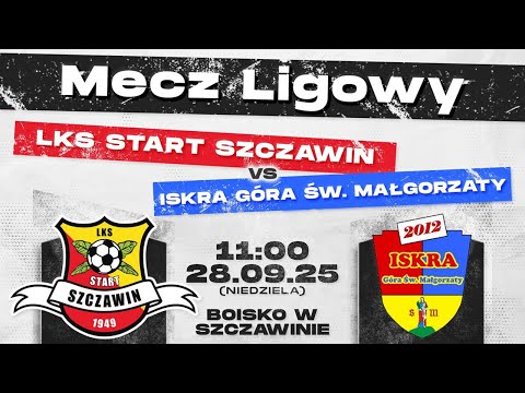 LKS START SZCZAWIN - ISKRA GÓRA ŚW. MAŁGORZATY I 28.09.2025 I MECZ LIGOWY