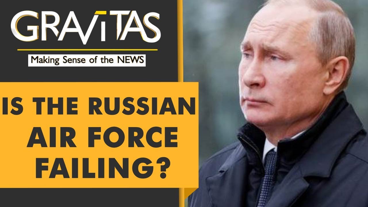 Gravitas: Russia's Air Force 'missing in action'