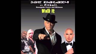 PITBULL: JOE GALAXY "Walk It" Ft. Pitbull, Renegade Foxxx - New Single
