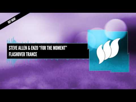 Steve Allen & Enzo - For The Moment [Extended] OUT NOW