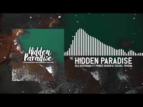 download lagu mp3 mp4 Eka Gustiwana Hidden Paradise feat Prince Husein Yessiel Trivena, download lagu Eka Gustiwana Hidden Paradise feat Prince Husein Yessiel Trivena gratis, unduh video klip Eka Gustiwana Hidden Paradise feat Prince Husein Yessiel Trivena