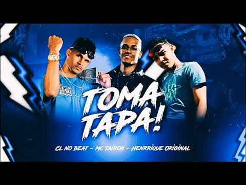 HENRRIQUE ORIGINAL - CL NO BEAT - MC TAIRON - TOMA TAPA
