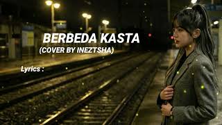 Download lagu Berbeda Kasta – Thomas Arya (Cover by Ineztsha) mp3