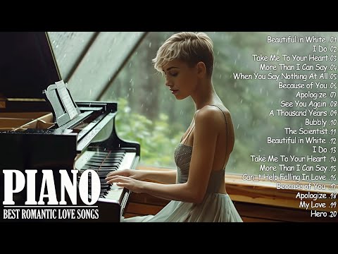 50 Best Beautiful Piano Love Songs Melodies - Great Relaxing Romantic Piano Instrumental Love Songs