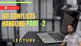 Lecture7: Git Merge conflicts Part2 || Conflict resolution while dealing with stash