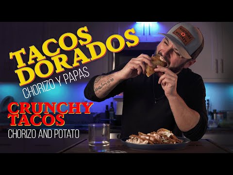 Crunchy Tacos Dorados (Chorizo and Potato)